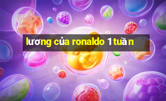 lương của ronaldo 1 tuần