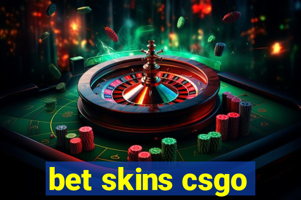 bet skins csgo