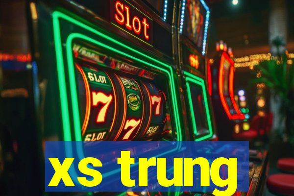 xs trung