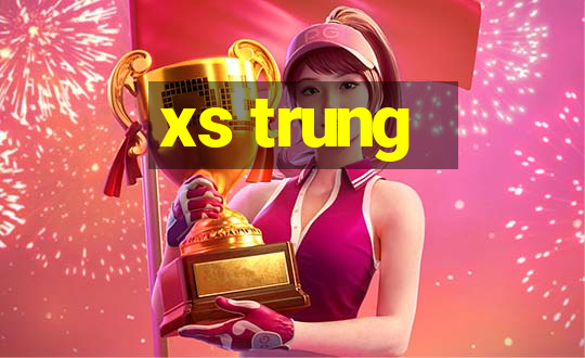 xs trung