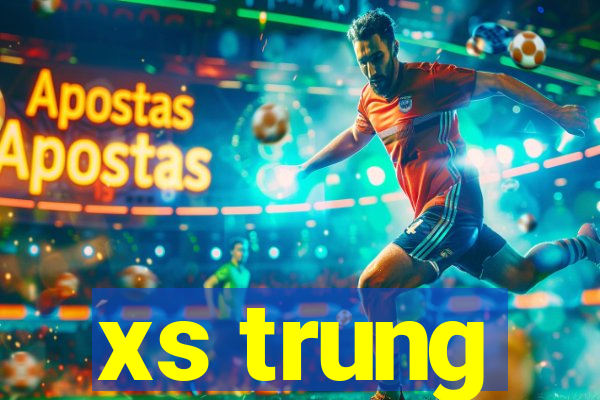 xs trung