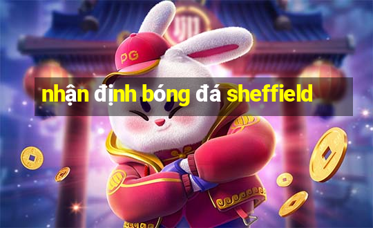 nhận định bóng đá sheffield