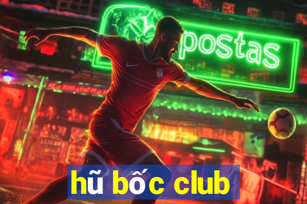 hũ bốc club