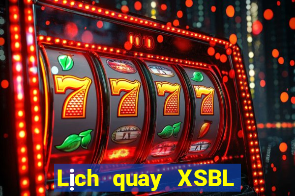 Lịch quay XSBL ngày 14