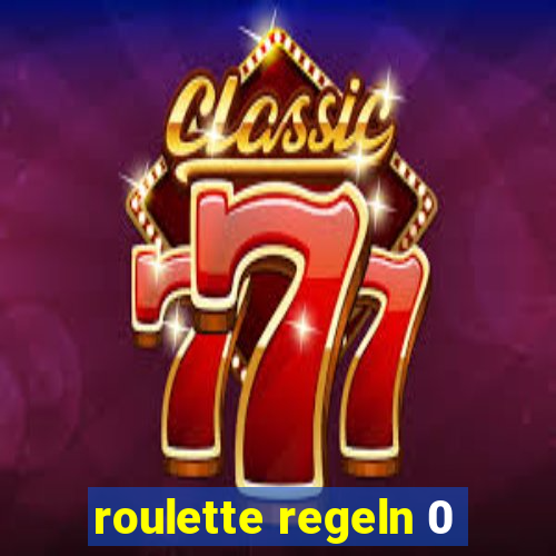 roulette regeln 0