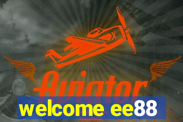 welcome ee88