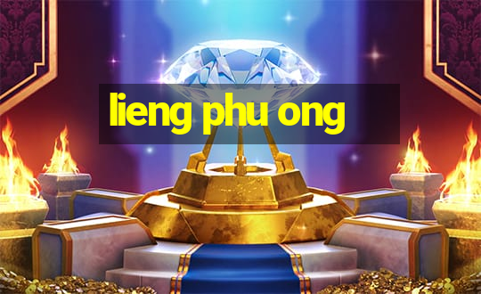 lieng phu ong