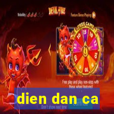 dien dan ca