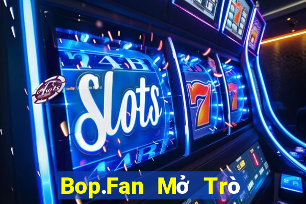 Bop.Fan Mở Trò Chơi Ô Tô