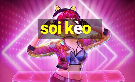 soi kèo