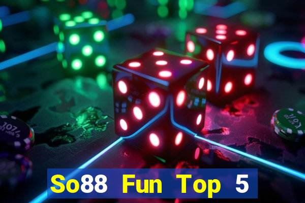 So88 Fun Top 5 Game Đánh Bài Đổi Thưởng