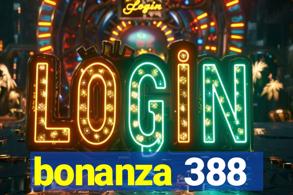 bonanza 388