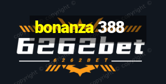 bonanza 388