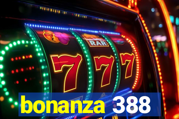 bonanza 388