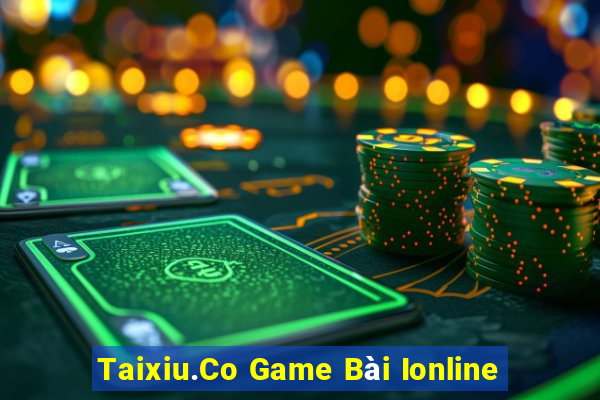 Taixiu.Co Game Bài Ionline