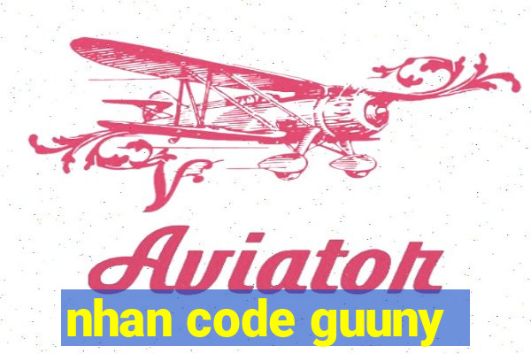 nhan code guuny