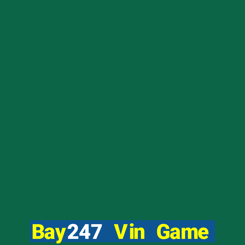 Bay247 Vin Game Bài 247 Club