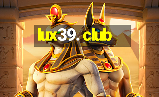 lux39. club