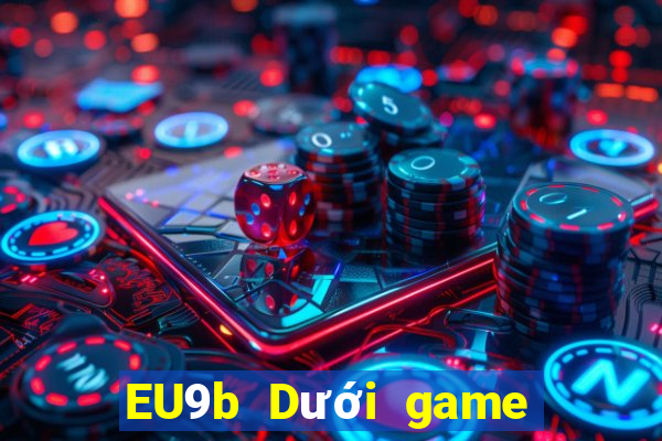 EU9b Dưới game bài jj