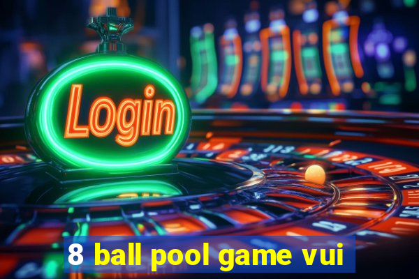 8 ball pool game vui