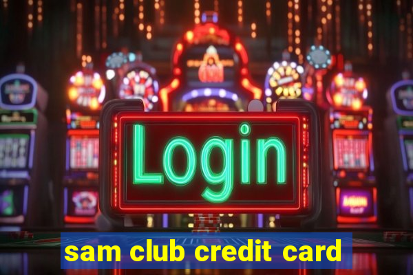 sam club credit card