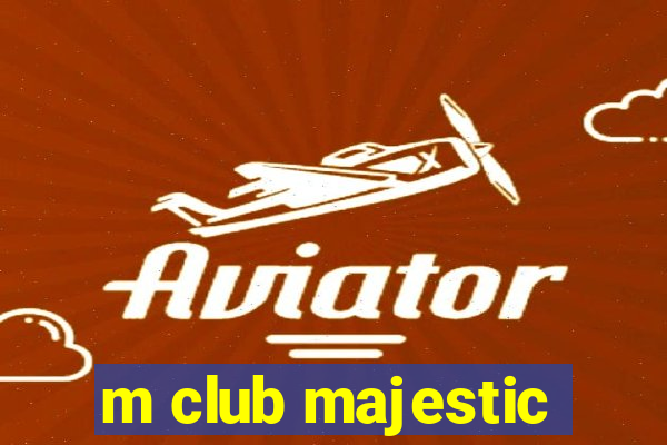 m club majestic