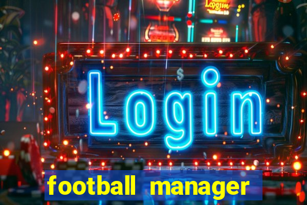 football manager 2024 mobile apk