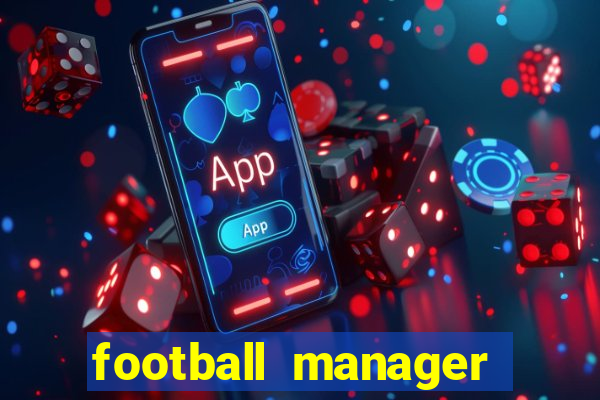 football manager 2024 mobile apk