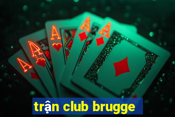 trận club brugge