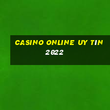 casino online uy tín 2022