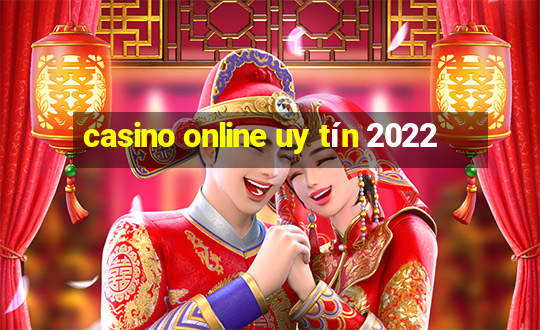 casino online uy tín 2022