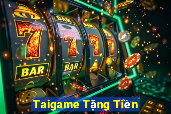 Taigame Tặng Tiền