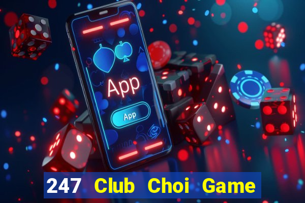 247 Club Choi Game Đánh Bài