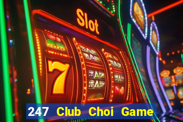 247 Club Choi Game Đánh Bài