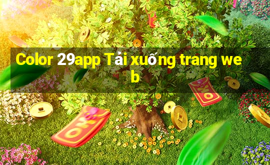 Color 29app Tải xuống trang web