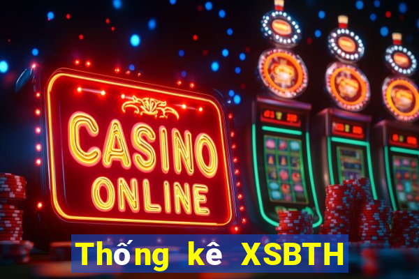 Thống kê XSBTH ngày 18