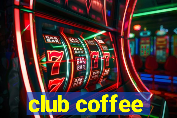 club coffee