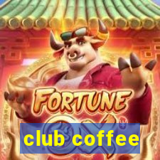 club coffee