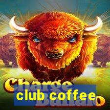 club coffee