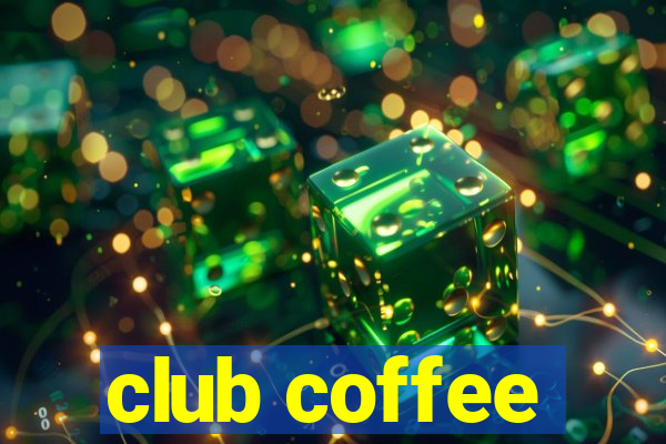 club coffee