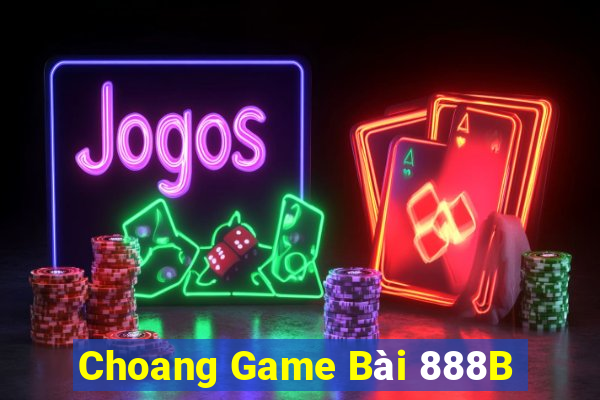 Choang Game Bài 888B