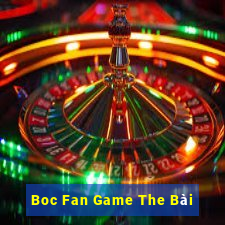 Boc Fan Game The Bài