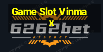 Game Slot Vinmax