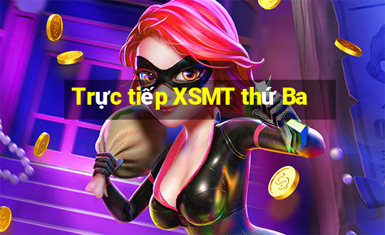 Trực tiếp XSMT thứ Ba