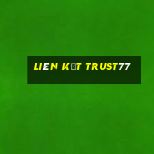 liên kết trust77