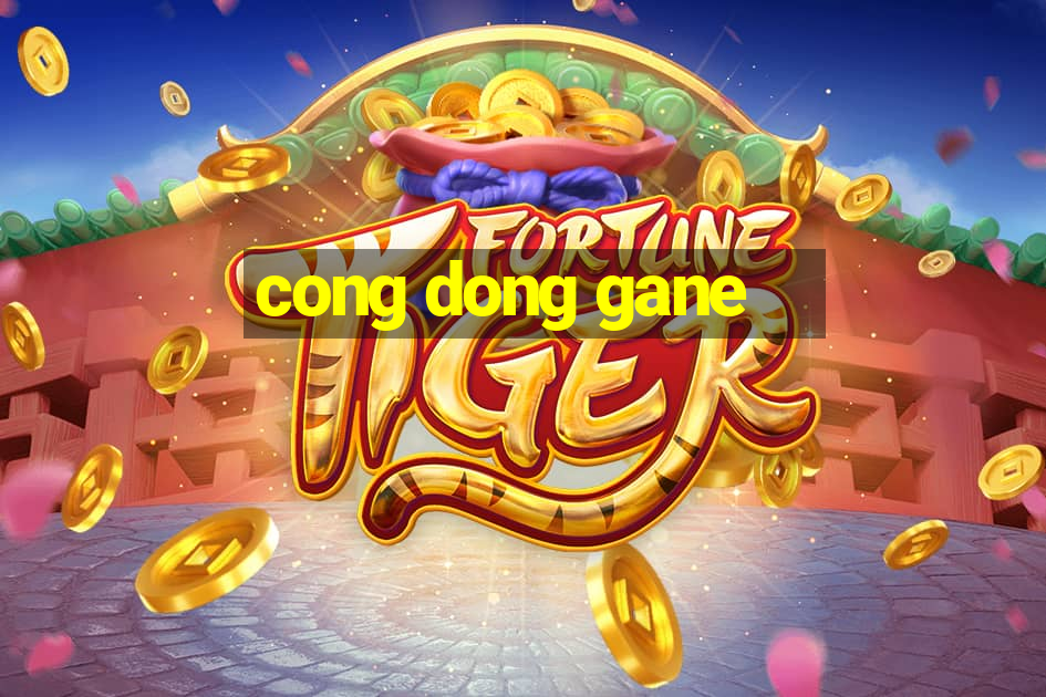 cong dong gane