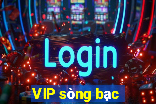 VIP sòng bạc