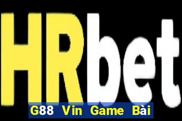 G88 Vin Game Bài Nổ Hũ Uy Tín