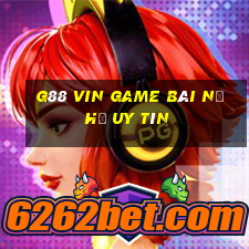 G88 Vin Game Bài Nổ Hũ Uy Tín