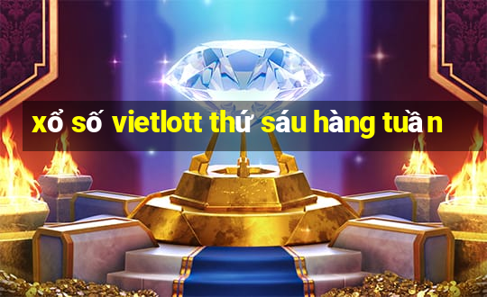 xổ số vietlott thứ sáu hàng tuần